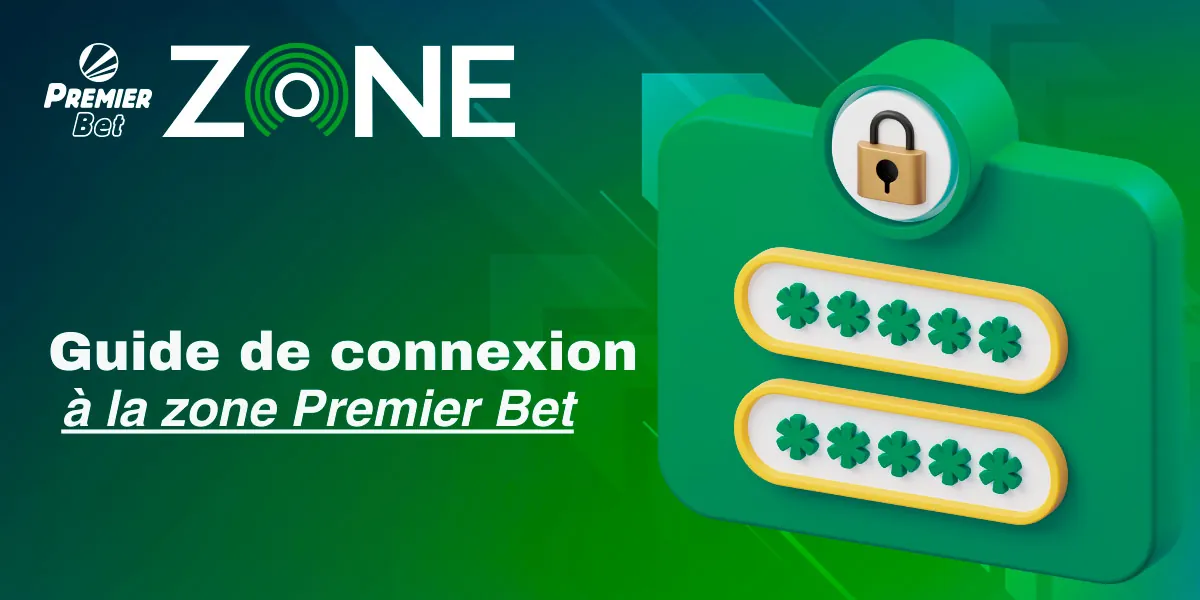 D&eacute;couvrez comment vous connecter &agrave; la plateforme Premier Bet Zone