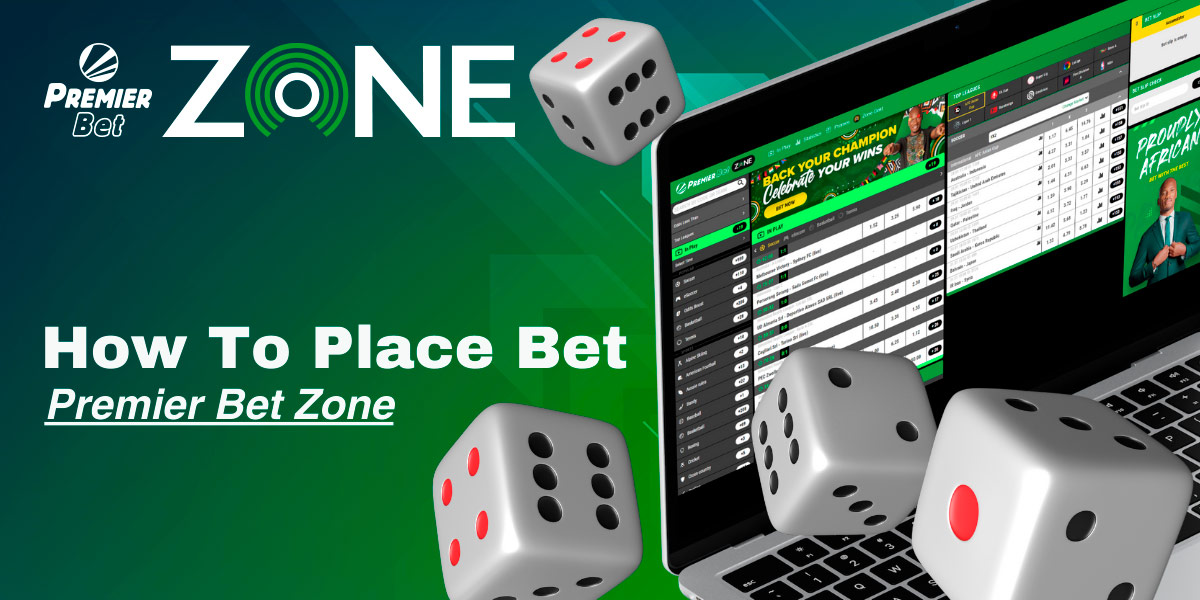 How to Place Winning Bets on Premier Bet Zone Ghana